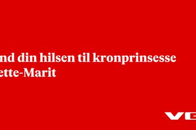 Send din hilsen til kronprinsesse Mette-Marit