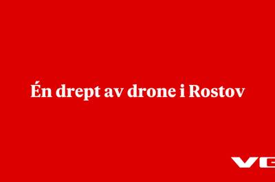 Én drept av drone i Rostov