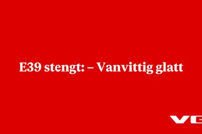 E39 stengt: – Vanvittig glatt