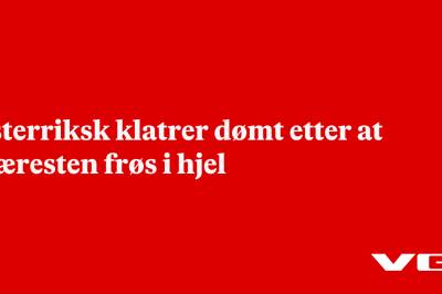 Østerriksk klatrer dømt etter at kjæresten frøs i hjel