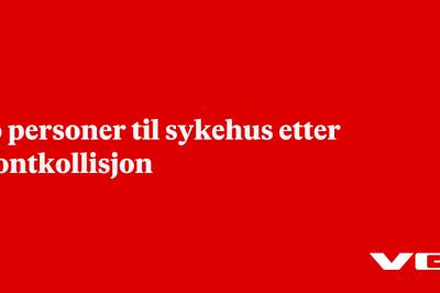 To personer til sykehus etter frontkollisjon