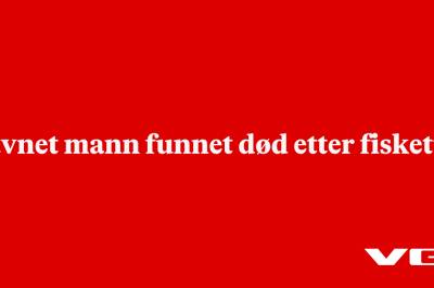 Savnet mann funnet død etter fisketur