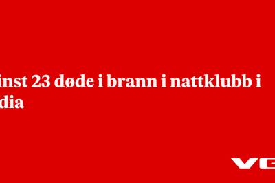 Minst 23 døde i brann i nattklubb i India