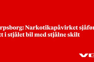 Sarpsborg: Narkotikapåvirket sjåfør tatt i stjålet bil med stjålne skilt