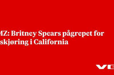 TMZ: Britney Spears pågrepet for ruskjøring i California