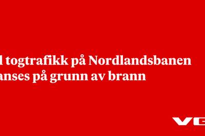 All togtrafikk på Nordlandsbanen stanses på grunn av brann