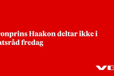 Kronprins Haakon deltar ikke i statsråd fredag