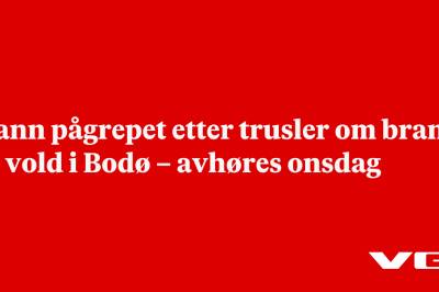 Mann pågrepet etter trusler om brann og vold i Bodø – avhøres onsdag
