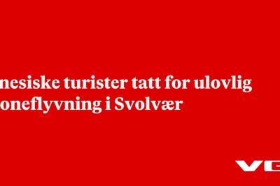Kinesiske turister tatt for ulovlig droneflyvning i Svolvær