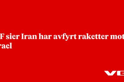 IDF sier Iran har avfyrt raketter mot Israel