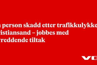 Én person skadd etter trafikkulykke i Kristiansand –  jobbes med livreddende tiltak