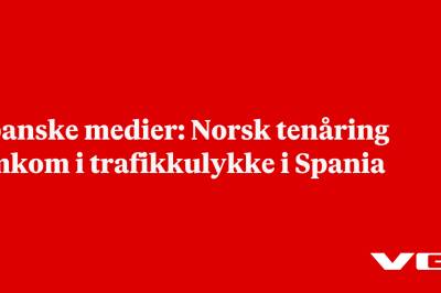Spanske medier: Norsk tenåring omkom i trafikkulykke i Spania