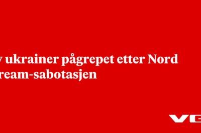 Ny ukrainer pågrepet etter Nord Stream-sabotasjen