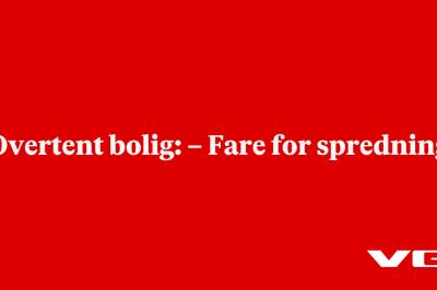 Overtent bolig: – Fare for spredning