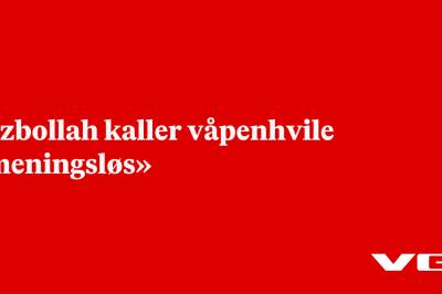 Hizbollah kaller våpenhvile «meningsløs»