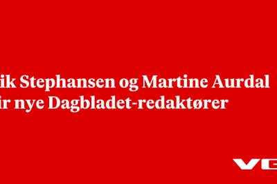 Erik Stephansen og Martine Aurdal blir nye Dagbladet-redaktører