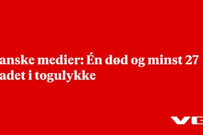 Franske medier: Én død og minst 27 skadet i togulykke