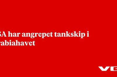 USA har angrepet tankskip i Arabiahavet