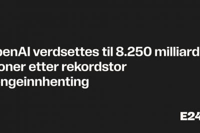 OpenAI verdsettes til 8.250 milliarder kroner etter rekordstor pengeinnhenting 