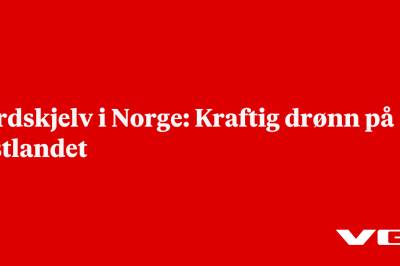 Jordskjelv i Norge: Kraftig drønn på Østlandet