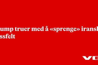 Trump truer med å «sprenge» iransk gassfelt