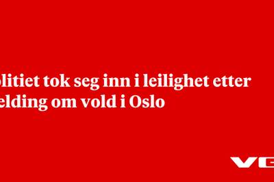 Politiet tok seg inn i leilighet etter melding om vold i Oslo