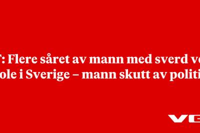 TT: Flere såret av mann med sverd ved skole i Sverige – mann skutt av politi