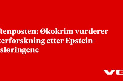 Aftenposten: Økokrim vurderer etterforskning etter Epstein-avsløringene