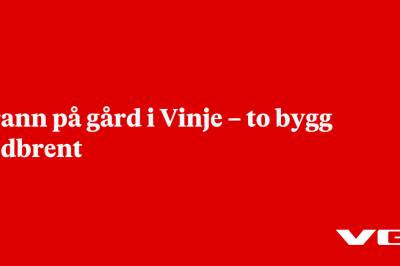 Brann på gård i Vinje – to bygg nedbrent