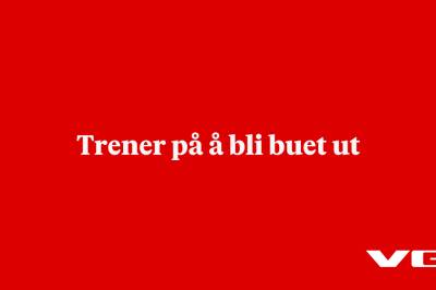Trener på å bli buet ut