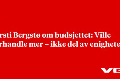 Kirsti Bergstø om budsjettet: Ville forhandle mer – ikke del av enigheten