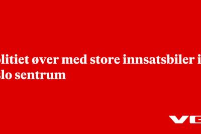 Politiet øver med store innsatsbiler i Oslo sentrum