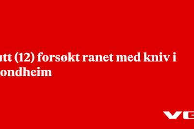 Gutt (12) forsøkt ranet med kniv i Trondheim