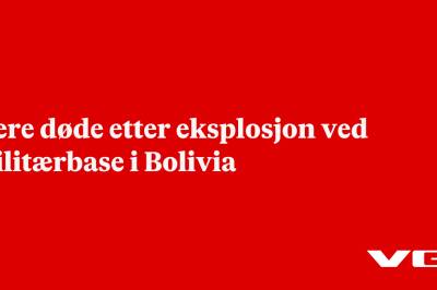 Flere døde etter eksplosjon ved militærbase i Bolivia