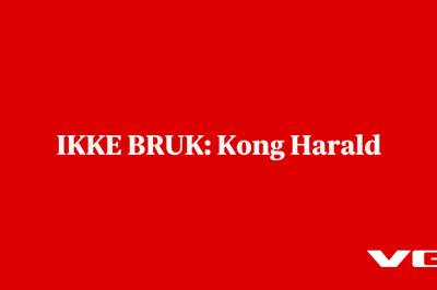 IKKE BRUK: Kong Harald 