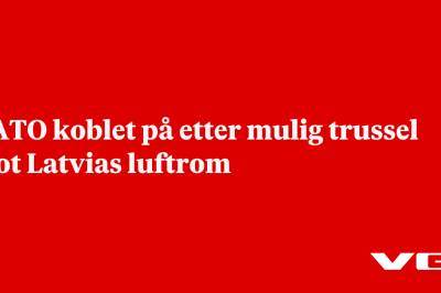 NATO koblet på etter mulig trussel mot Latvias luftrom