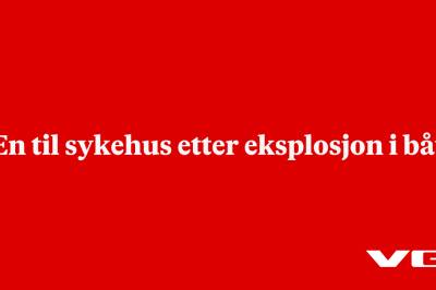 En til sykehus etter eksplosjon i båt