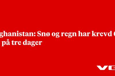 Afghanistan: Snø og regn har krevd 60 liv på tre dager