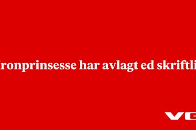 Kronprinsesse har avlagt ed skriftlig