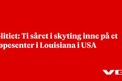 Politiet: Ti såret i skyting inne på et kjøpesenter i Louisiana i USA