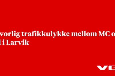 Alvorlig trafikkulykke mellom MC og bil i Larvik