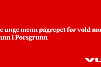 Tre unge menn pågrepet for vold mot mann i Porsgrunn