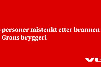 To personer mistenkt etter brannen på Grans bryggeri
