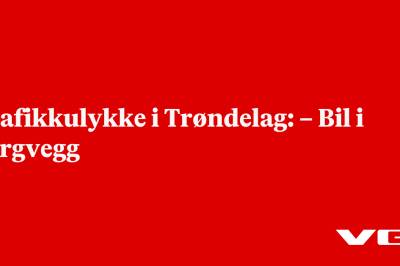 Trafikkulykke i Trøndelag: – Bil i bergvegg