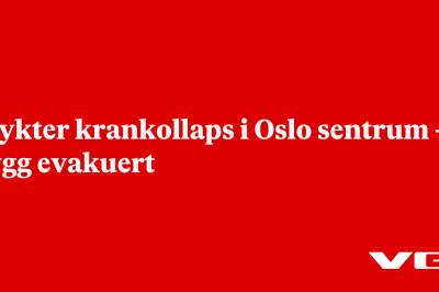 Frykter krankollaps i Oslo sentrum – bygg evakuert