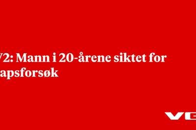 TV2: Mann i 20-årene siktet for drapsforsøk