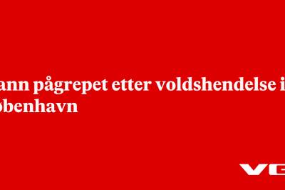 Mann pågrepet etter voldshendelse i København