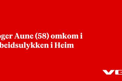 Roger Aune (58) omkom i arbeidsulykken i Heim