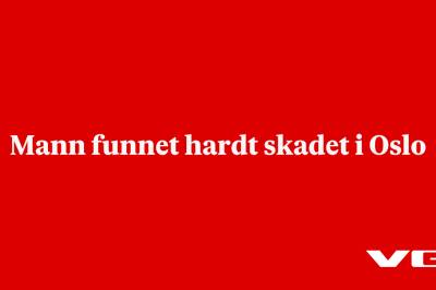 Mann funnet hardt skadet i Oslo