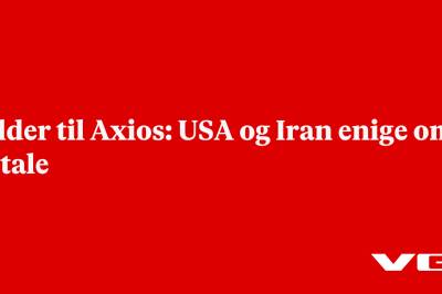 Kilder til Axios: USA og Iran enige om avtale